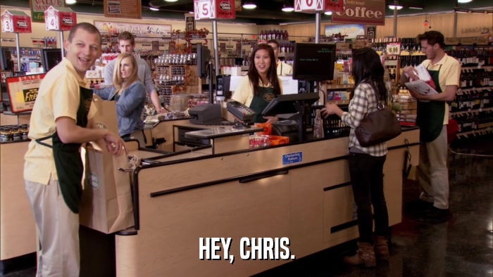 HEY, CHRIS.  