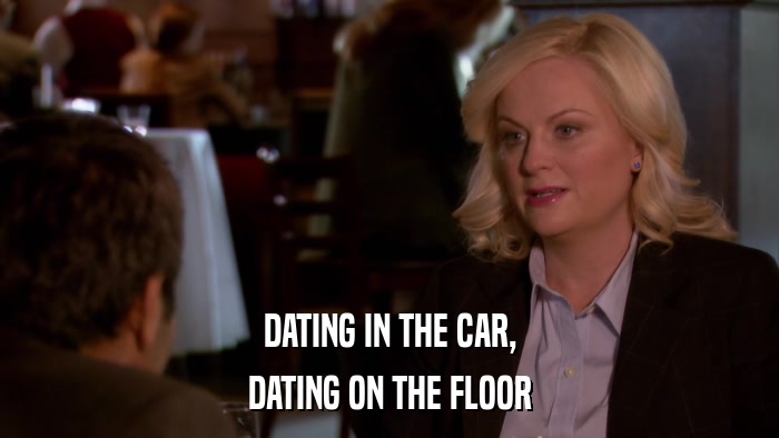 DATING IN THE CAR, DATING ON THE FLOOR 