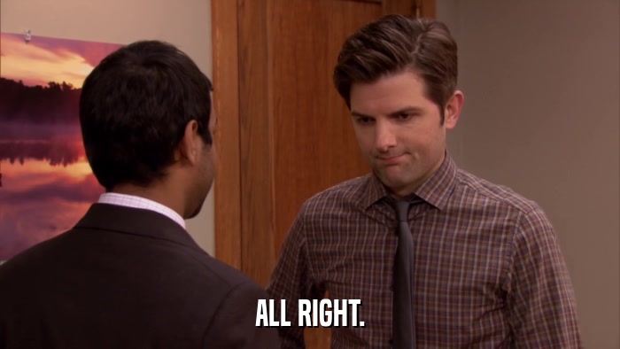 ALL RIGHT.  