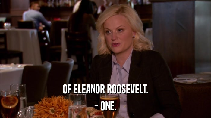 OF ELEANOR ROOSEVELT. - ONE. 