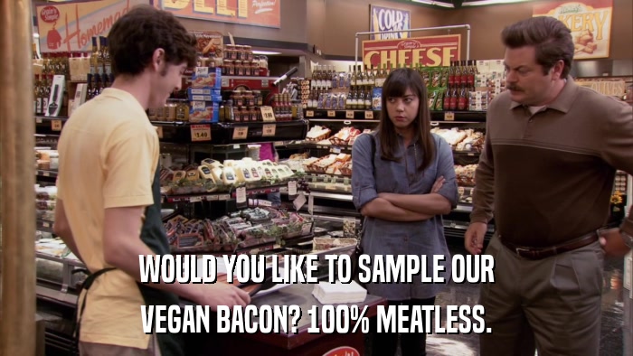 WOULD YOU LIKE TO SAMPLE OUR VEGAN BACON? 100% MEATLESS. 