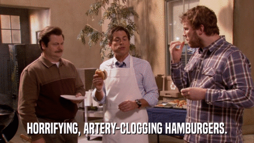 HORRIFYING, ARTERY-CLOGGING HAMBURGERS.  