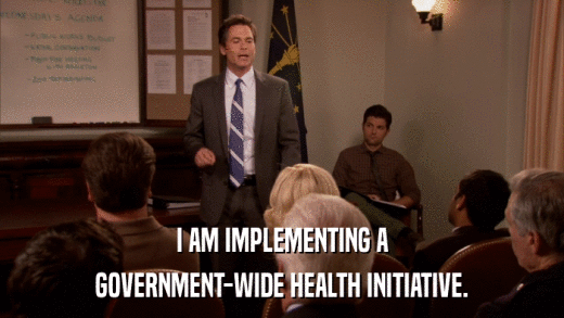 I AM IMPLEMENTING A GOVERNMENT-WIDE HEALTH INITIATIVE. 