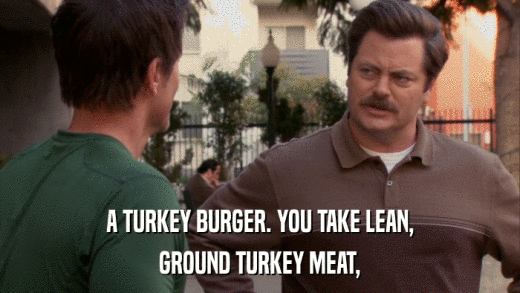 A TURKEY BURGER. YOU TAKE LEAN, GROUND TURKEY MEAT, 