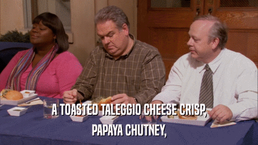 A TOASTED TALEGGIO CHEESE CRISP, PAPAYA CHUTNEY, 