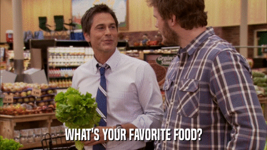 WHAT'S YOUR FAVORITE FOOD?  