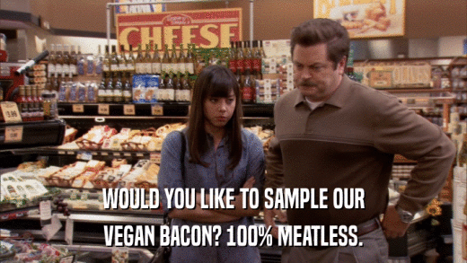 WOULD YOU LIKE TO SAMPLE OUR VEGAN BACON? 100% MEATLESS. 