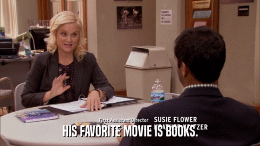 HIS FAVORITE MOVIE IS BOOKS.  