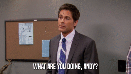 WHAT ARE YOU DOING, ANDY?  