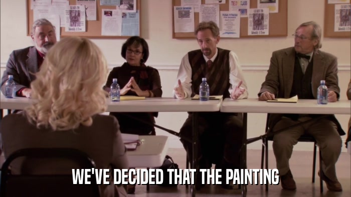WE'VE DECIDED THAT THE PAINTING  