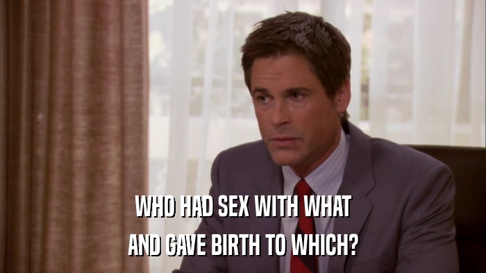 WHO HAD SEX WITH WHAT AND GAVE BIRTH TO WHICH? 