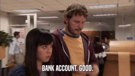 BANK ACCOUNT. GOOD.  