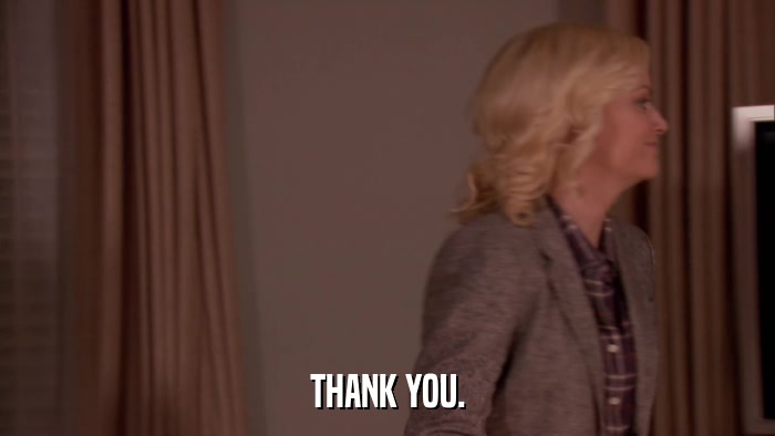 THANK YOU.  
