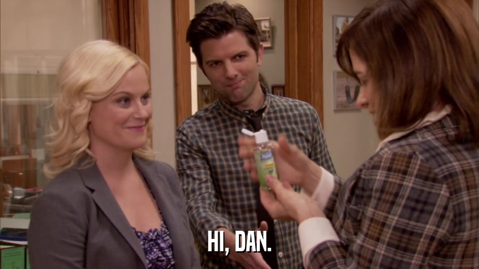 HI, DAN.  
