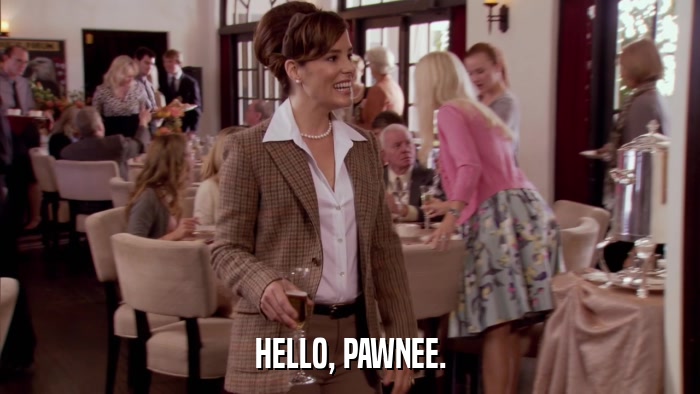 HELLO, PAWNEE.  