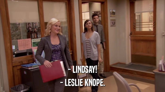 - LINDSAY! - LESLIE KNOPE. 