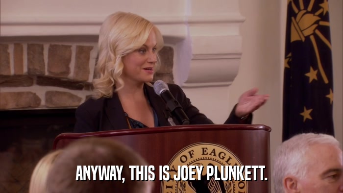 ANYWAY, THIS IS JOEY PLUNKETT.  