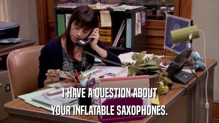 I HAVE A QUESTION ABOUT YOUR INFLATABLE SAXOPHONES. 