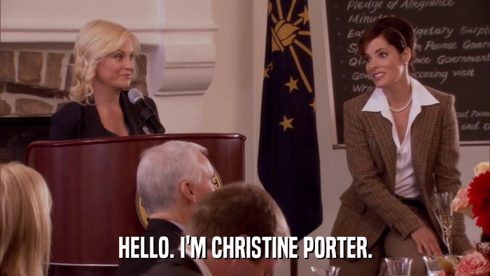 HELLO. I'M CHRISTINE PORTER.  