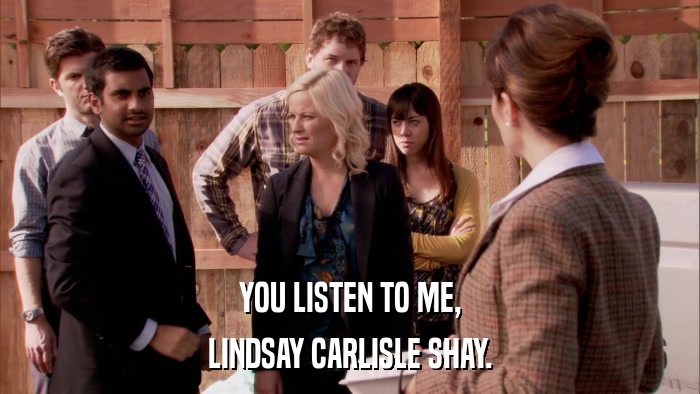 YOU LISTEN TO ME, LINDSAY CARLISLE SHAY. 