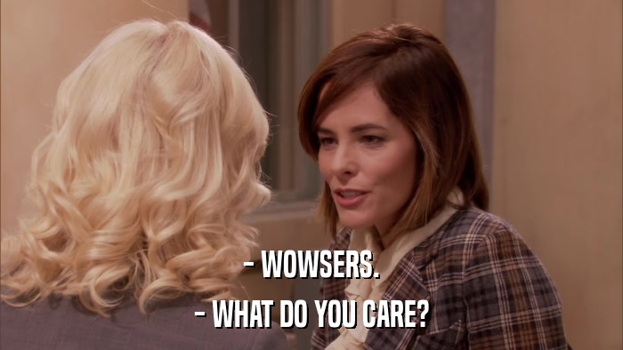 - WOWSERS. - WHAT DO YOU CARE? 