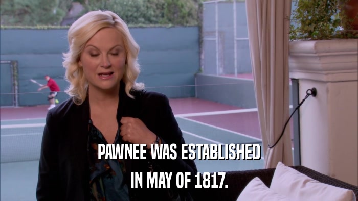 PAWNEE WAS ESTABLISHED IN MAY OF 1817. 