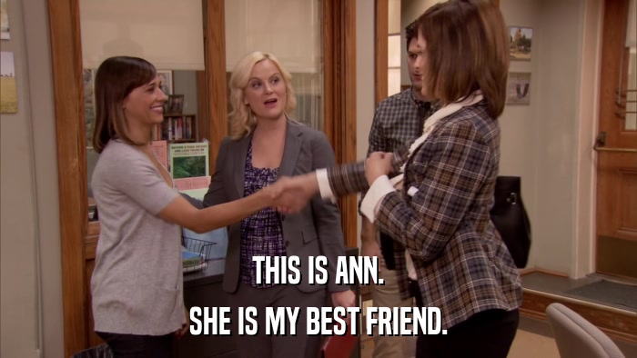 THIS IS ANN. SHE IS MY BEST FRIEND. 