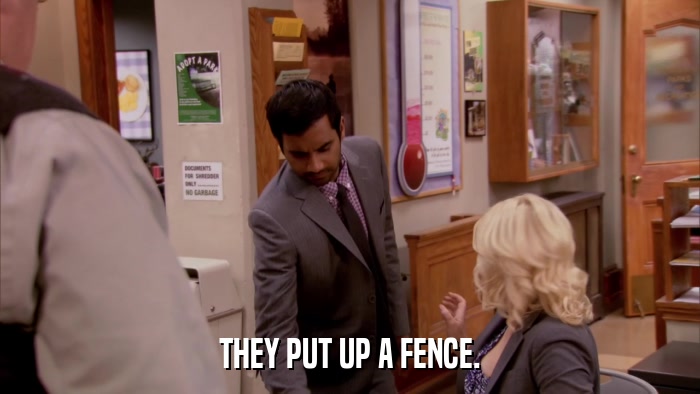 THEY PUT UP A FENCE.  