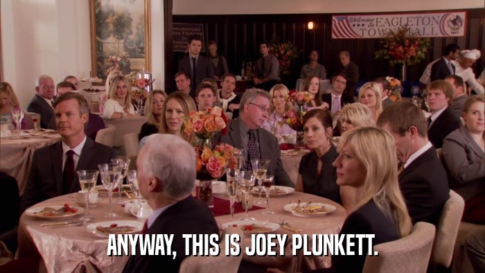 ANYWAY, THIS IS JOEY PLUNKETT.  