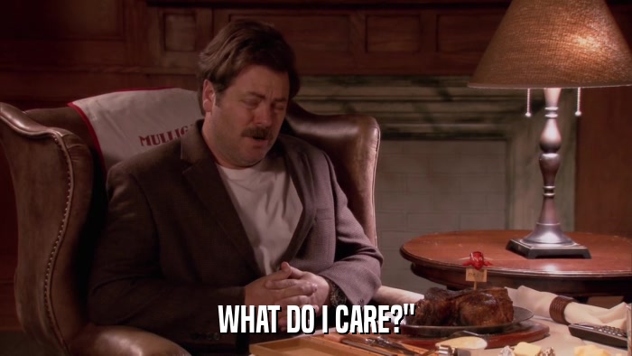 WHAT DO I CARE?