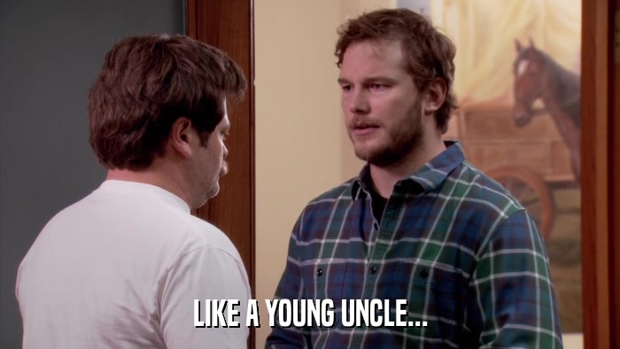 LIKE A YOUNG UNCLE...  