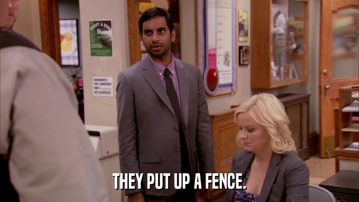 THEY PUT UP A FENCE.  