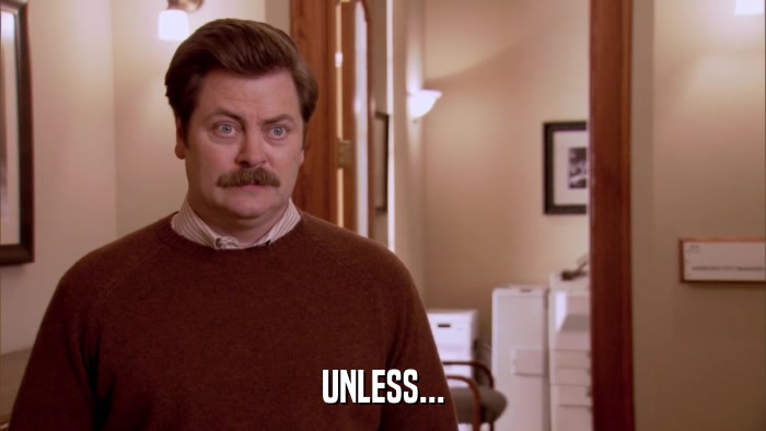 UNLESS...  