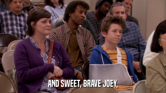 AND SWEET, BRAVE JOEY,  