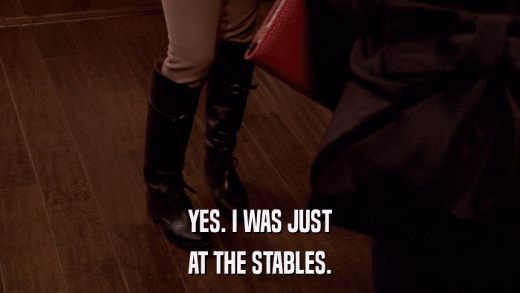 YES. I WAS JUST AT THE STABLES. 