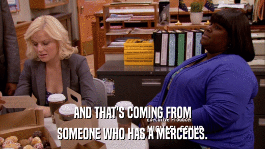 AND THAT'S COMING FROM SOMEONE WHO HAS A MERCEDES. 