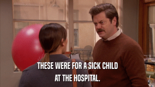 THESE WERE FOR A SICK CHILD AT THE HOSPITAL. 