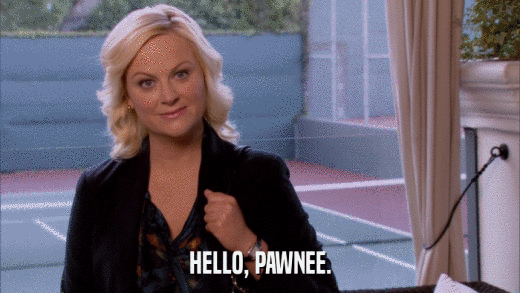 HELLO, PAWNEE.  