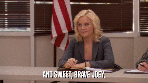 AND SWEET, BRAVE JOEY,  