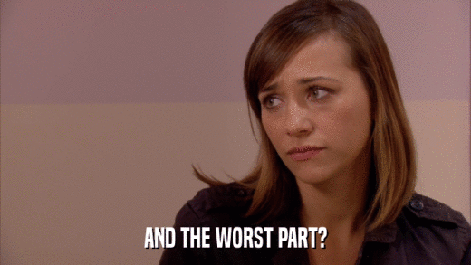 AND THE WORST PART?  