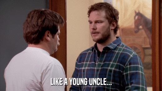 LIKE A YOUNG UNCLE...  