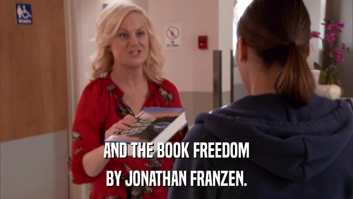 AND THE BOOK FREEDOM BY JONATHAN FRANZEN. 