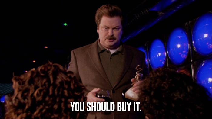 YOU SHOULD BUY IT.  