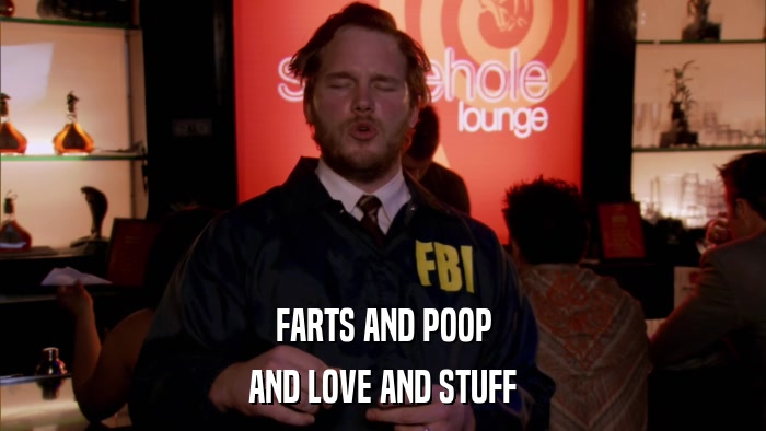 FARTS AND POOP AND LOVE AND STUFF 