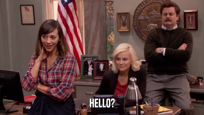 HELLO?  