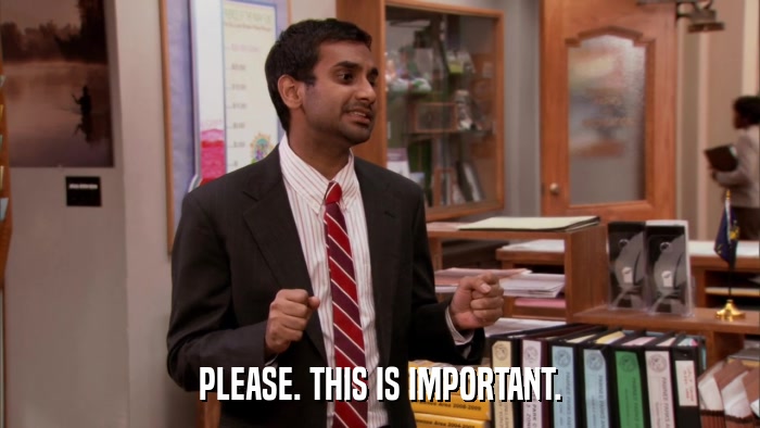 PLEASE. THIS IS IMPORTANT.  