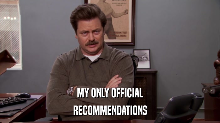 MY ONLY OFFICIAL RECOMMENDATIONS 