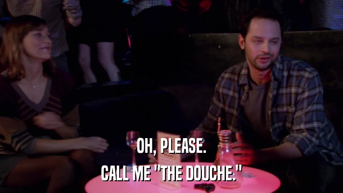 OH, PLEASE. CALL ME 