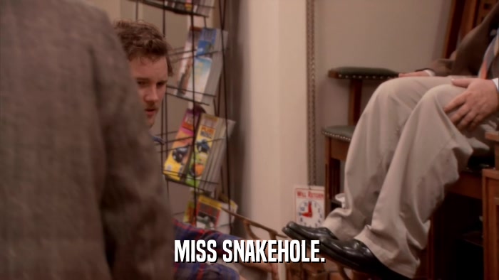 MISS SNAKEHOLE.  