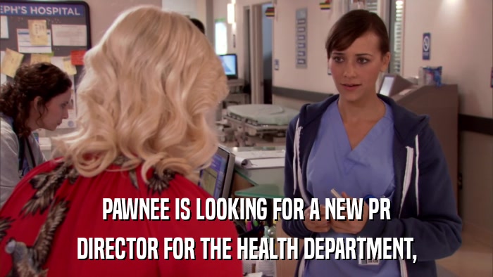 PAWNEE IS LOOKING FOR A NEW PR DIRECTOR FOR THE HEALTH DEPARTMENT, 